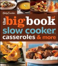 Betty Crocker The Big Book of Slow Cooker Casseroles and More