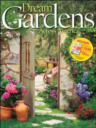 Better Homes & Gardens Dream Gardens Across America by Various