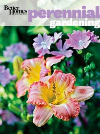 Better Homes & Gardens Perennial Gardening by Various