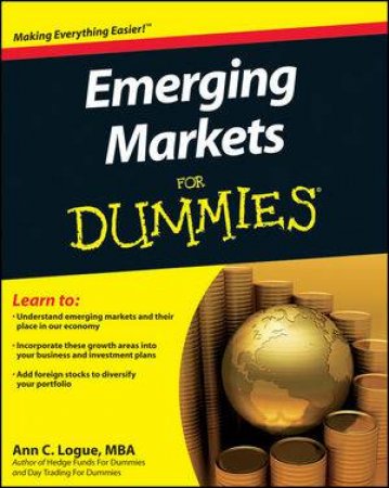 Emerging Markets for Dummies by Ann C Logue