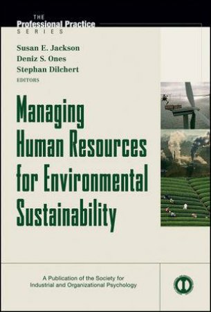 Managing Human Resources for Environmental Sustainability by Various 