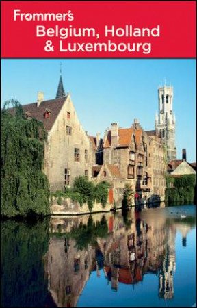 Frommer's Belgium, Holland & Luxembourg, 12th Edition by George McDonald