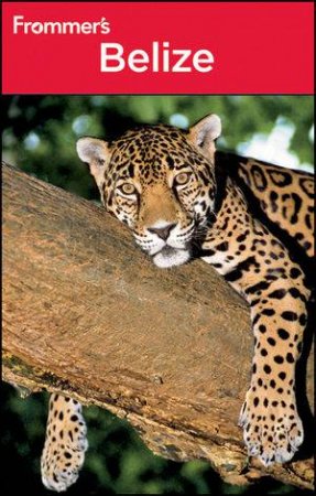 Frommer's Belize, 4th Edition by Eliot Greenspan