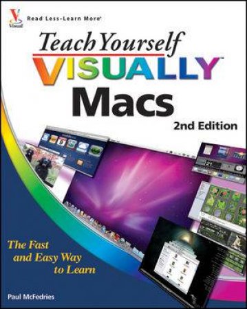 Teach Yourself Visually Macs, Second Edition by Paul MvFedries