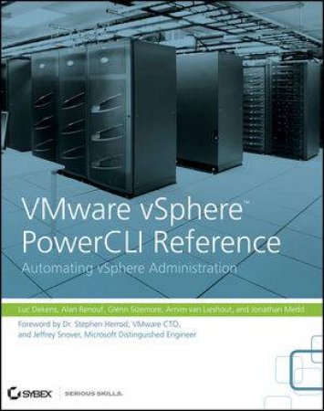 VMware vSphere PowerCLI Reference: Automating vSphere Administration by Luc Dekens, Alan Renouf, Glenn Sizemore