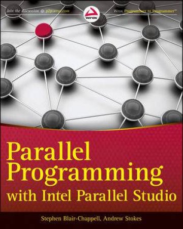 Parallel Programming with Intel Parallel Studio by Stephen Blair-Chappell & Andrew Stokes