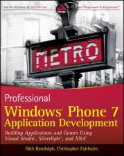 Professional Windows Phone 7 Application Development Building Windows Phone Applications and Games Using Silverlight an