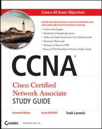 CCNA: Cisco Certified Network Associate Study Guide, Seventh Edition (Includes CD-ROM) by Todd Lammle 