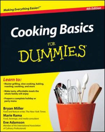 Cooking Basics for Dummies, 4th Edition by Bryan Miller & Marie Rama