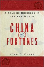 China Fortunes A Tale of Business in the New World