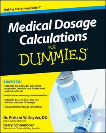 Medical Dosage Calculations for Dummies by Schoenborn