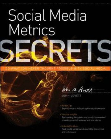 Social Media Metrics Secrets by John Lovett