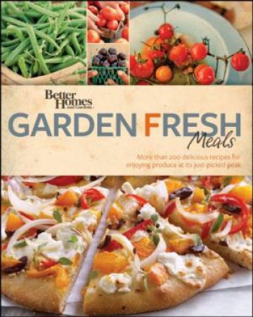 Better Homes & Gardens Garden Fresh Meals by Various 