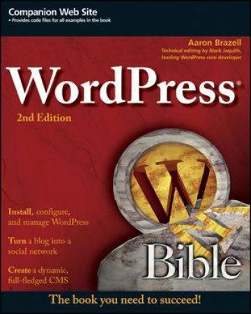 Wordpress Bible, 2E by Aaron Brazell 