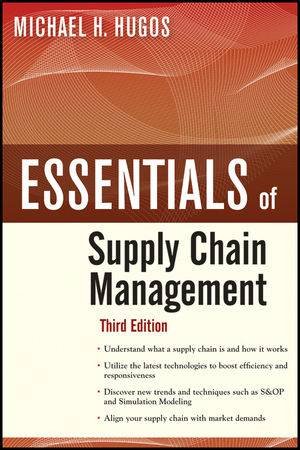 Essentials of Supply Chain Management, Third Edition by Michael Hugos