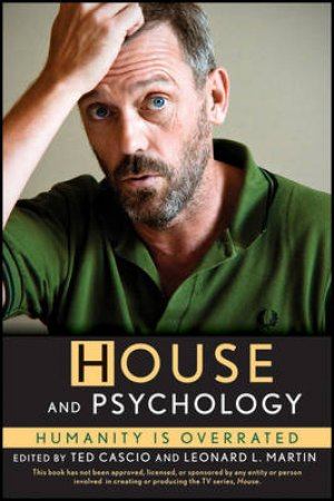 House and Psychology: Humanity Is Overrated by Ted Cascio & Leonard Martin