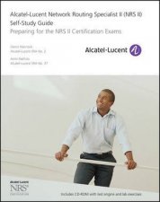 Alcatellucent Network Routing Specialist II Nrs II Selfstudy Guide Preparing for the Nrs II Certification Exams