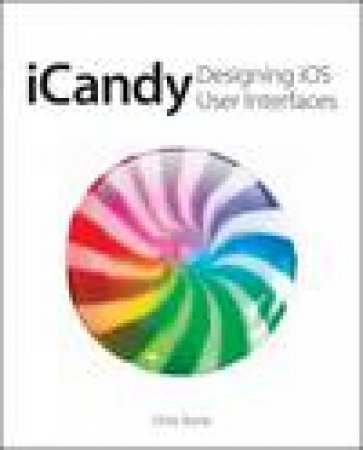 Icandy: Designing iOS User Interfaces by Chris Tome 