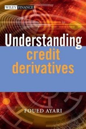 Understanding Credit Derivatives by F Ayari