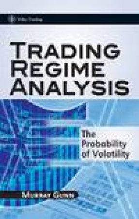 Trading Regime Analysis: The Probability of Volatility by Murray Gunn