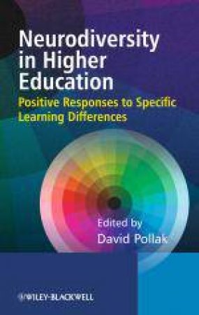 Neurodiversity in Higher Education: Positive Responses to Specific Learning Differences by David Pollak