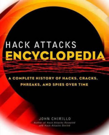 Hack Attacks Encyclopedia by Chirillo