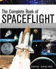 The Complete Book Of Spaceflight From Apollo 1 To Zero Gravity