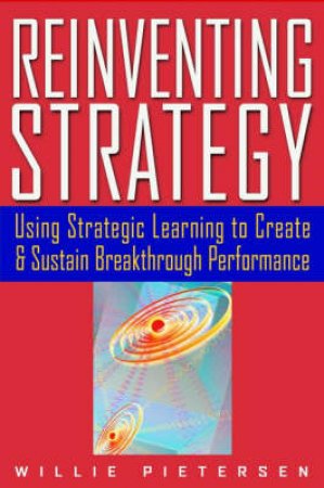 Reinventing Strategy by Willie Pietersen