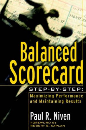 Balanced Scorecard Step-By-Step by Paul Niven