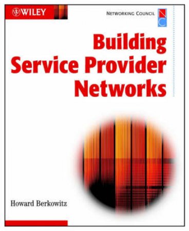 Building Service Provider Networks by Howard Berkowitz