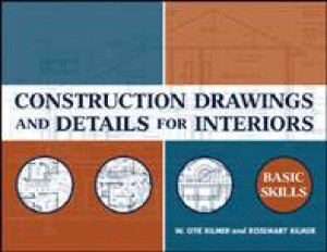 Construction Drawings And Details For Interiors: Basic Skills by Kilmer