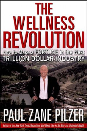 Wellness Revolution by Paul Pilzer