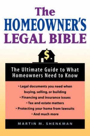 Homeowners Legal Bible by Martinb Shenkman