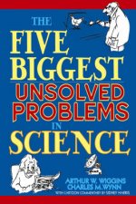 The Five Biggest Unsolved Problems In Science