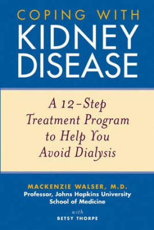 Coping With Kidney Disease by Walser