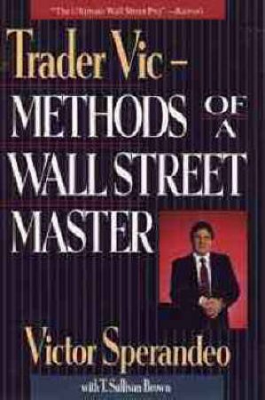 Trader Vic: Methods Of A Wall Street Master by Victor Sperandeo, T. Sullivan Brown