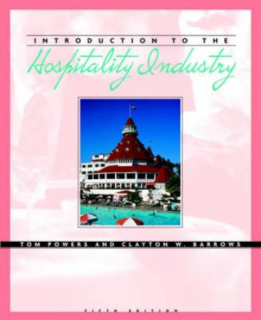 Introduction To The Hospitality Industry by Tom Powers