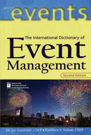 International Dictionary Of Event Management by Goldblatt