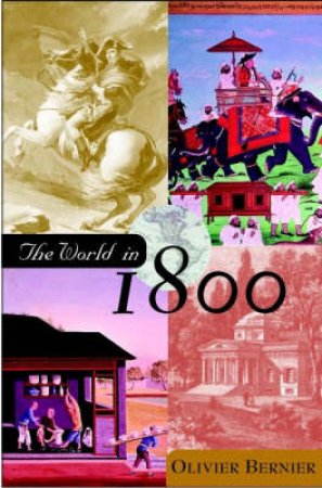 The World In 1800 by Olivier Bernier