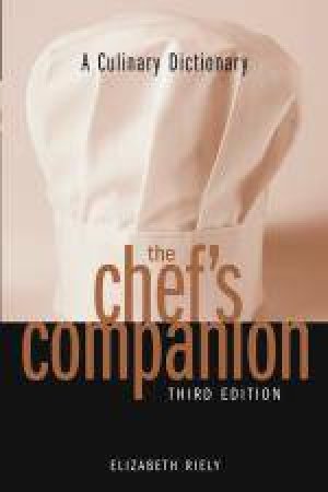 Chef's Companion, 3rd Ed by Elizabeth Riely