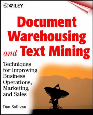 Document Warehousing And Text Mining by Don Sullivan