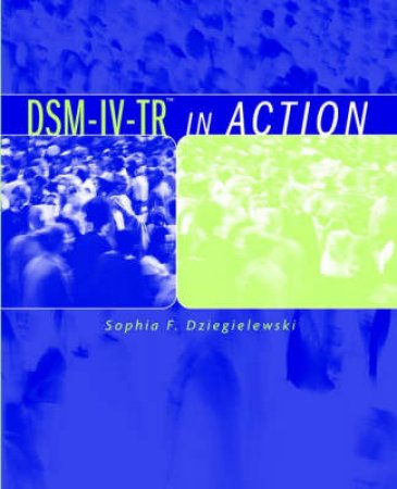 DSM-IV-TR In Action by Sophia Dziegielewski