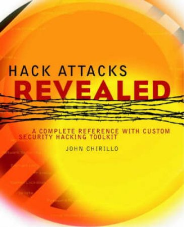 Hack Attacks Revealed by Chirillo