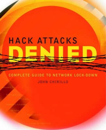 Hack Attacks Denied by Chirillo