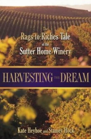 Harvesting The Dream by Kate Heyhoe & Stanley Hock