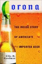 Corona The Inside story Of Americas 1 Imported Beer