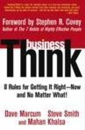 BusinessThink: 8 Rules For Getting It Right Now No Matter What by Franklin Covey