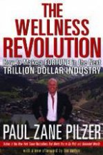 The Wellness Revolution How To Make A Fortune In The Next Trillion Dollar Industry