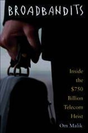 Broadbandits: Inside The $750 Billion Telecom Heist by Malik