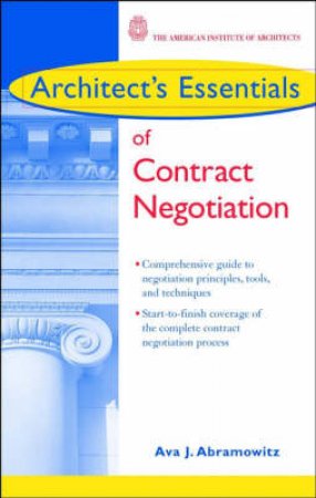 Architect's Essentials Of Contract Negotiation by Ava Abramowitz